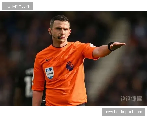 英超官方确认第30轮裁判安排，奥利弗将执法曼联对维拉